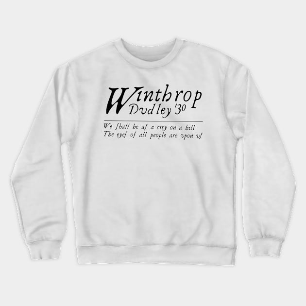 Winthrop Dudley '30 campaign Crewneck Sweatshirt by AmericanHistoryPodcast